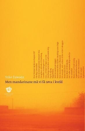 "Men mandarinane må vi få røva i kveld" av Yōko Tawada