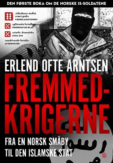 "Fremmedkrigerne - fra en norsk sm√•by til Den islamske stat" av Erlend Ofte Arntsen