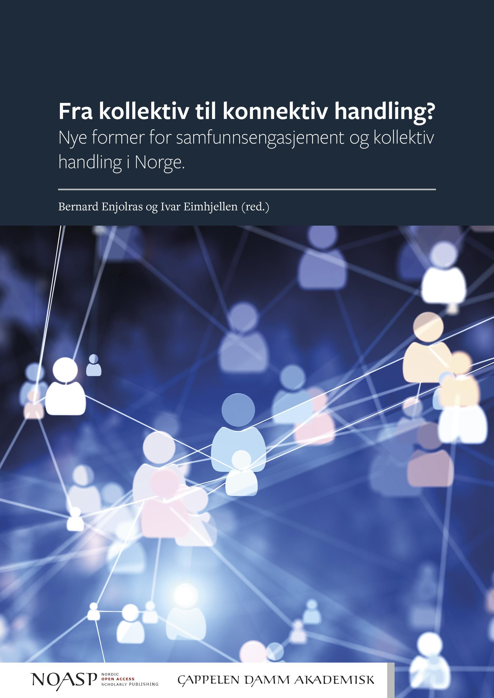 "Fra kollektiv til konnektiv handling? - nye former for samfunnsengasjement og kollektiv handling" av Bernard Enjolras