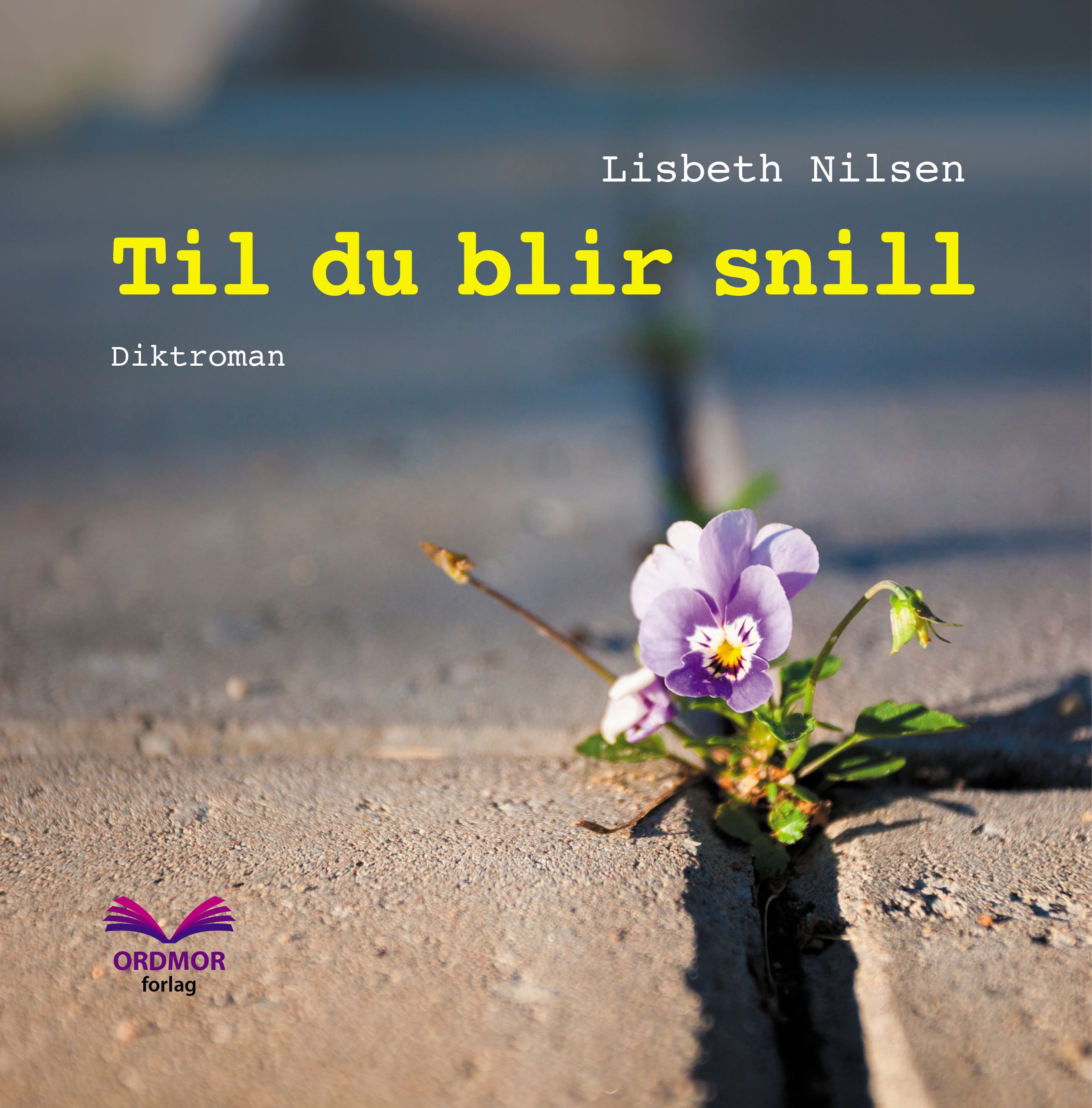 "Til du blir snill - diktroman" av Lisbeth Nilsen