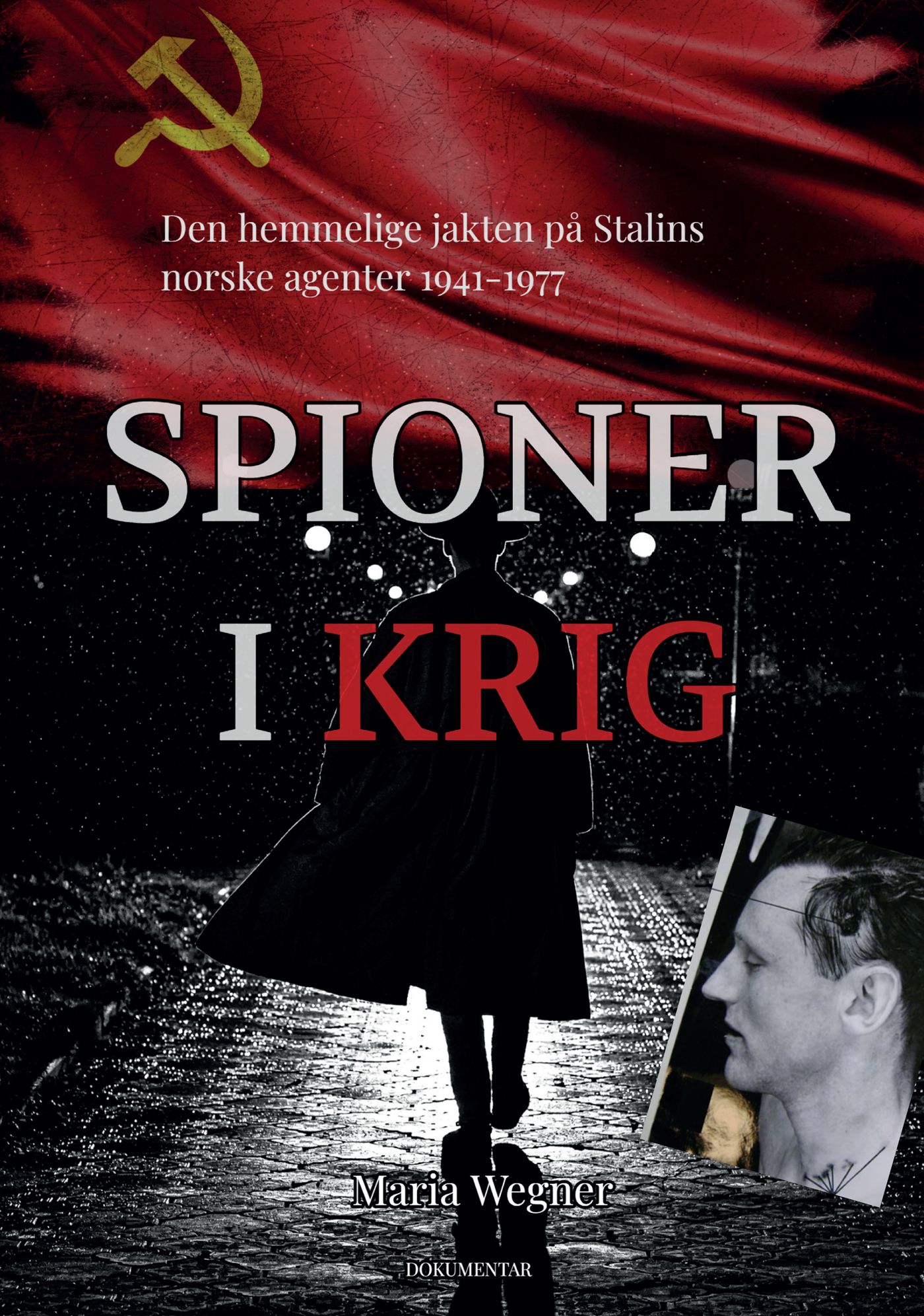"Spioner i krig - den hemmelige jakten på Stalins norske agenter 1941-1977" av Gard Sveen