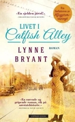 "Livet i Catfish alley" av Lynne Bryant