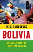 "Bolivia - og folket som tok framtida tilbake" av Heidi Lundeberg