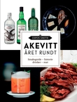 "Akevitt året rundt - smaksguide, historie, drinker, mat" av Espen Smith