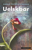 "Uelskbar - om psykopater, narsissister og andre relasjonstyranner" av Harald Vestg√∂te Kirsebom