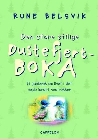 "Den store stilige Dustefjert-boka - ei samlebok om livet i det vesle landet ved bekken" av Rune Belsvik