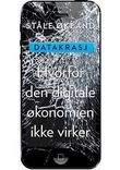 "Datakrasj - hvorfor den digitale økonomien ikke virker" av Ståle Økland