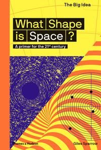 "What shape is space? - a primer for the 21st century" av Giles Sparrow