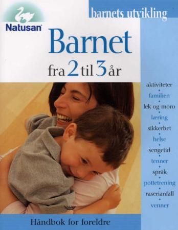 "Barnet fra 2 til 3 år - håndbok for foreldre" av Harriet Griffey