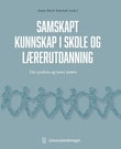 "Samskapt kunnskapsutvikling i skolen - der praksis og teori møtes" av Anne Berit Emstad