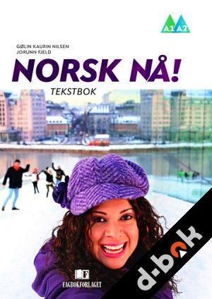 "Norsk nå!, d-bok - tekstbok : nivå A1-A2, spor 2 og 1 : norsk og samfunnskunnskap for voksne innvandrere" av Gølin Kaurin Nilsen