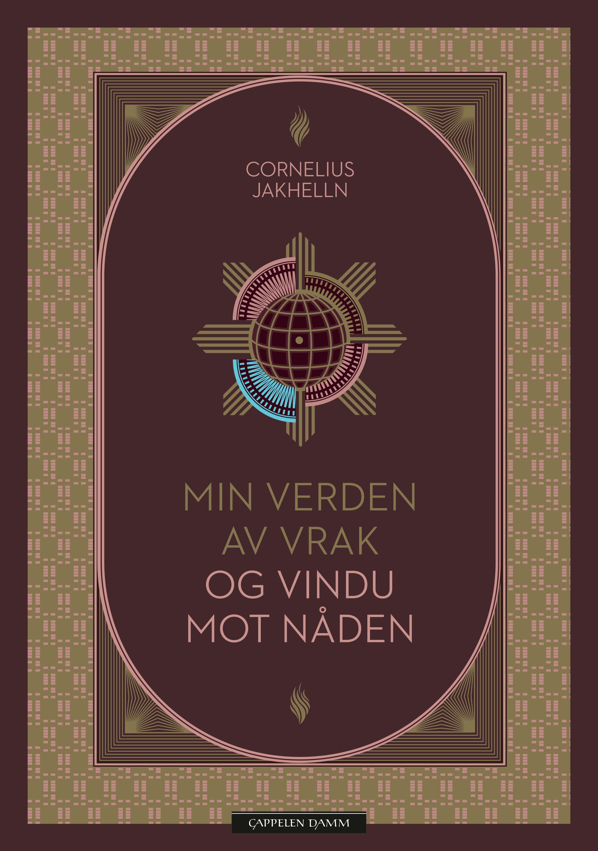 "Min verden av vrak og vindu mot nåden - dikt falt ned fra livets tre" av Cornelius Jakhelln