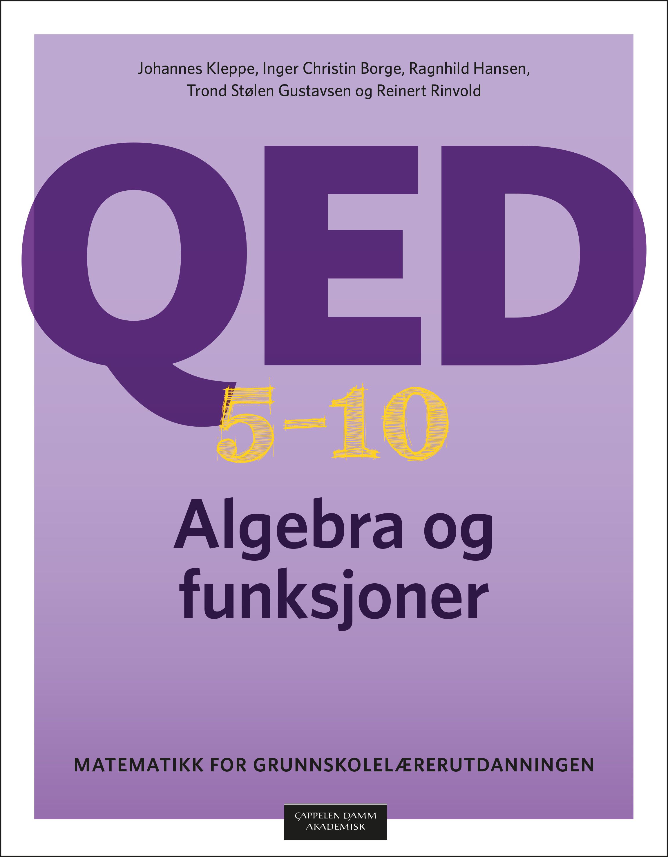 "QED 5–10 -  algebra og funksjoner : matematikk for grunnskolelærerutdanningen" av Johannes Kleppe