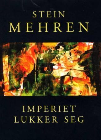 "Imperiet lukker seg - dikt 2004" av Stein Mehren