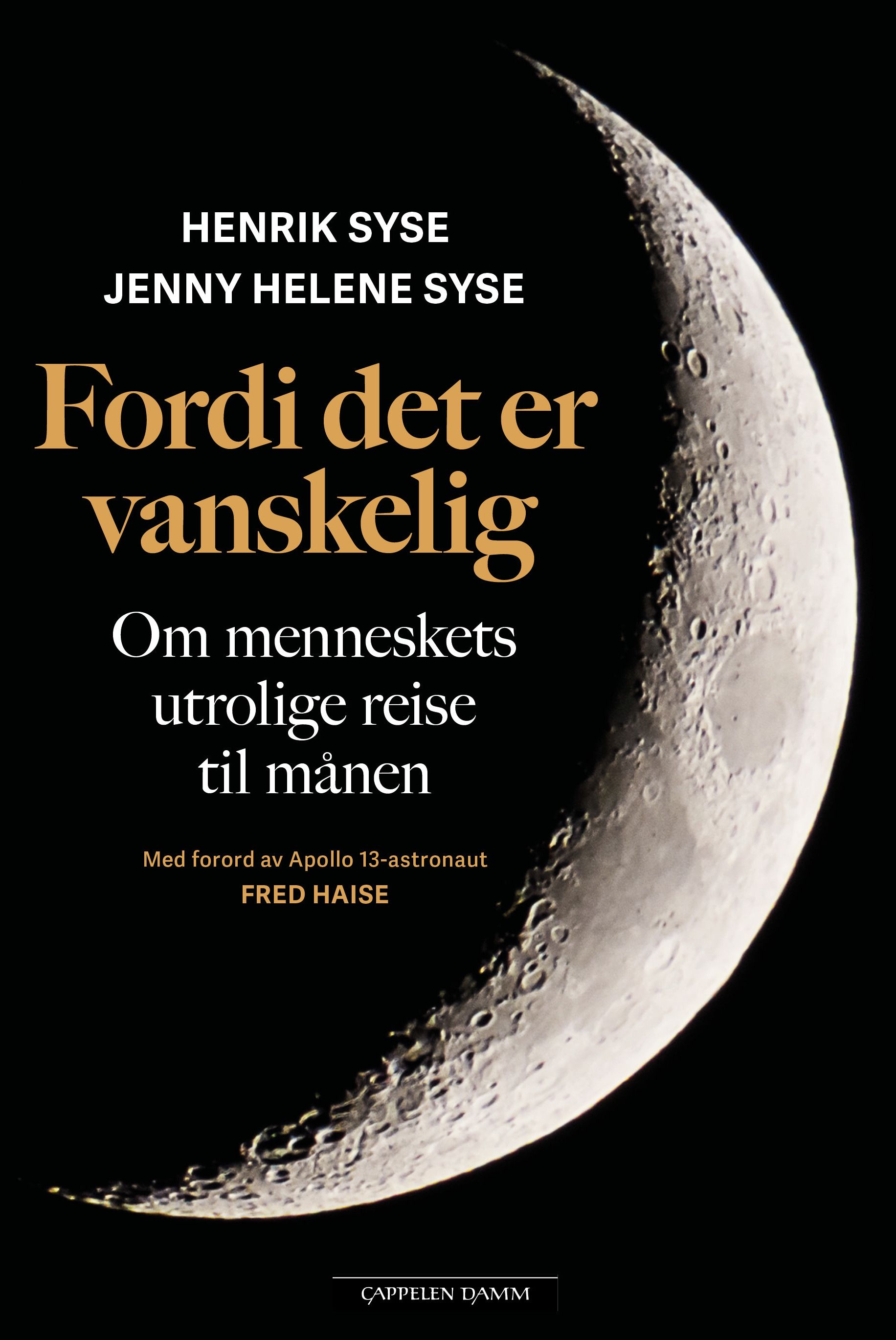 "Fordi det er vanskelig - om menneskets utrolige reise til månen" av Henrik Syse