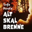 "Alt skal brenne" av Sofia Nordin