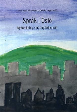 "Språk i Oslo - ny forskning omkring talespråk" av Janne Bondi Johannessen