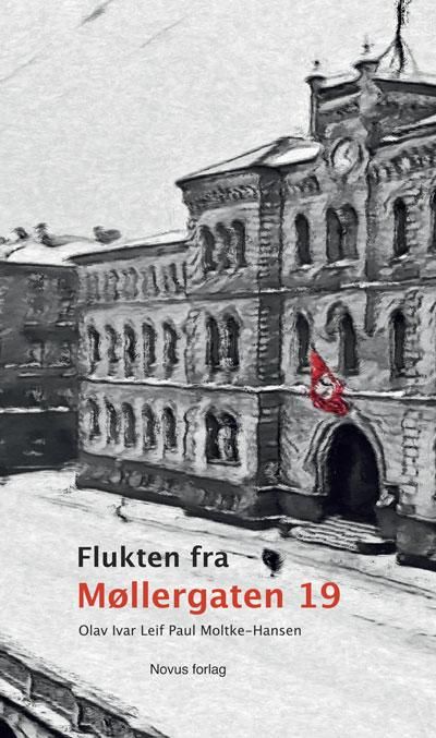 "Flukten fra Møllergaten 19" av Olav Ivar Leif Paul Moltke-Hansen