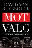 "Mot valg - til forsvar for demokratiet" av David van Reybrouck