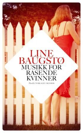 "Musikk for rasende kvinner - noveller" av Line Baugstø