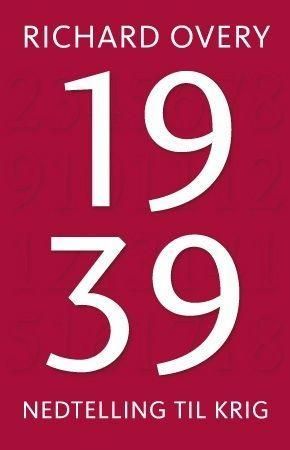 "1939 - nedtelling til krig" av Richard Overy