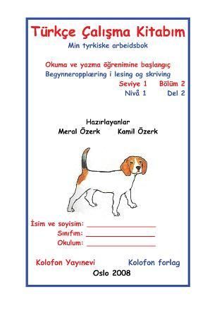 "Türkçe çalisma kitabim - okuma ve yazma ögrenimine baslangiç = begynneropplæring i lesing og skriving : seviye 1, bölüm 2 = nivå 1, del 2" av Meral R. Özerk