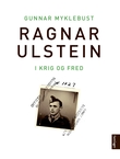 "Ragnar Ulstein - i krig og fred" av Gunnar Myklebust