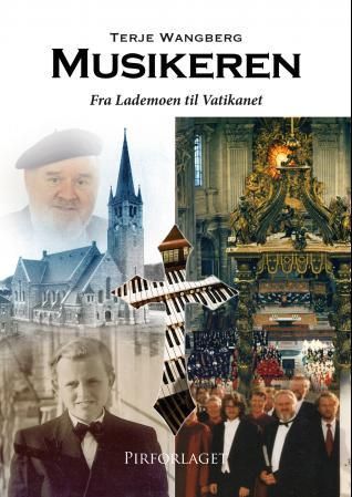 "Musikeren - fra Lademoen til Vatikanet" av Terje Wangberg