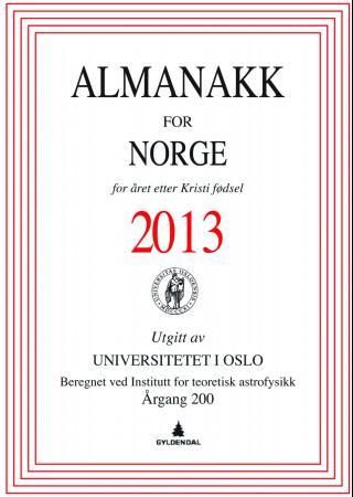 "Almanakk for Norge 2013 - for året etter Kristi fødsel" av Universitetet i Oslo. Almanakk-komiteen
