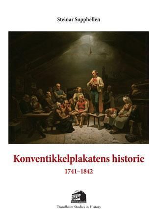 "Konventikkelplakatens historie 1741-1842" av Steinar Supphellen