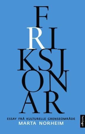 "Friksjonar - essay frå kulturelle grenseområde" av Marta Norheim