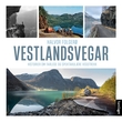"Vestlandsvegar - historier om farlege og spektakulære vegstrekk" av Halvor Folgerø