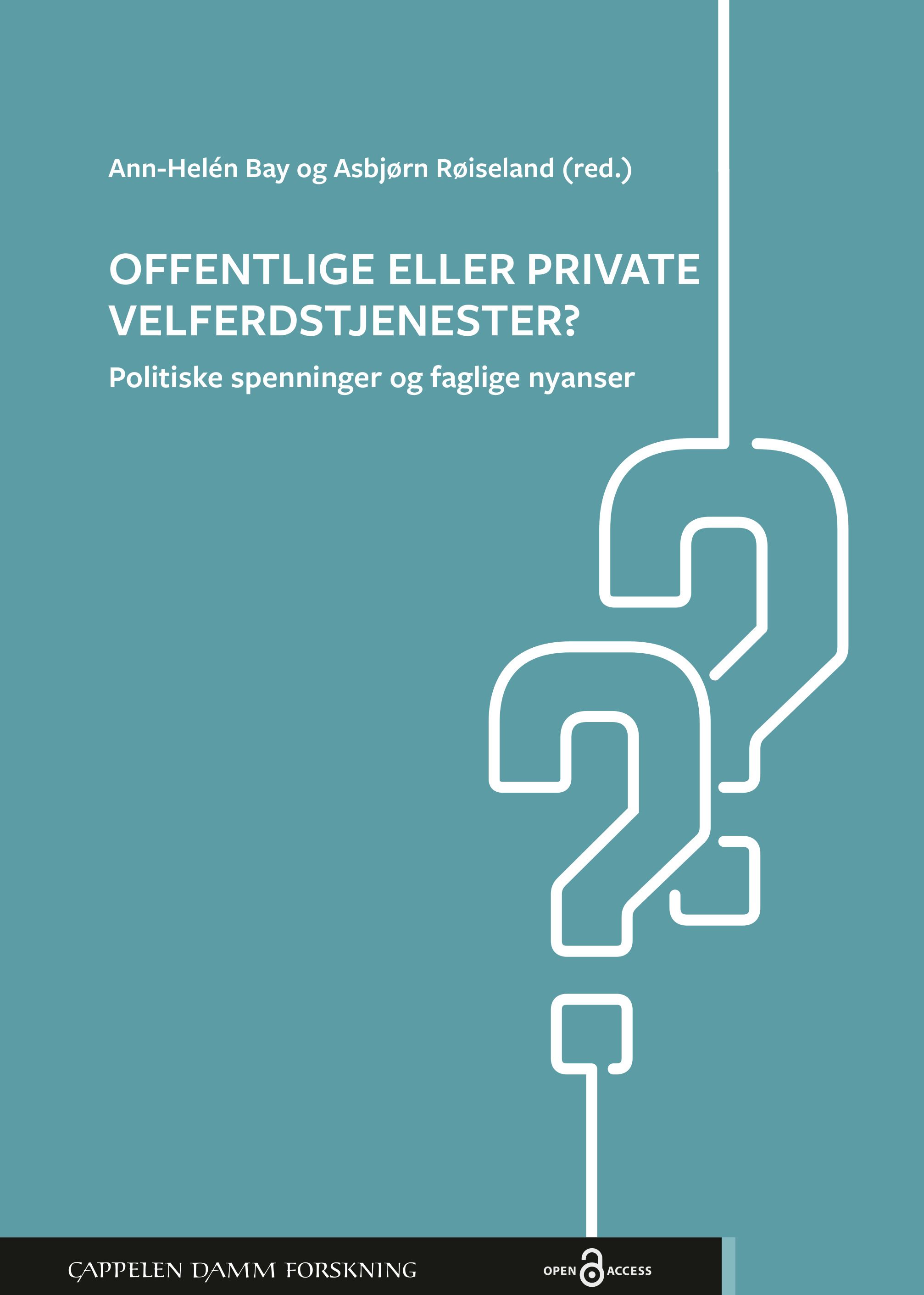 "Offentlige eller private velferdstjenester? - politiske spenninger og faglige nyanser" av Ann-Helén Bay