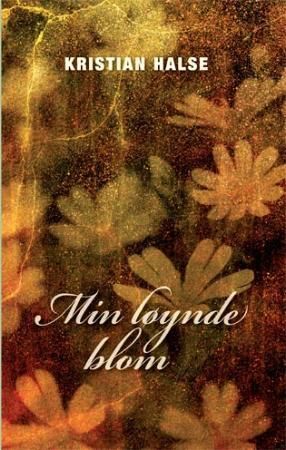 "Min løynde blom - dikt" av Kristian Halse