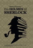 "Fra Holmes til Sherlock" av Mattias Boström