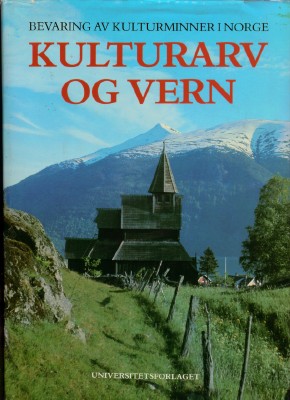 "Kulturarv og vern - bevaring av kulturminner i Norge" av Dag Myklebust