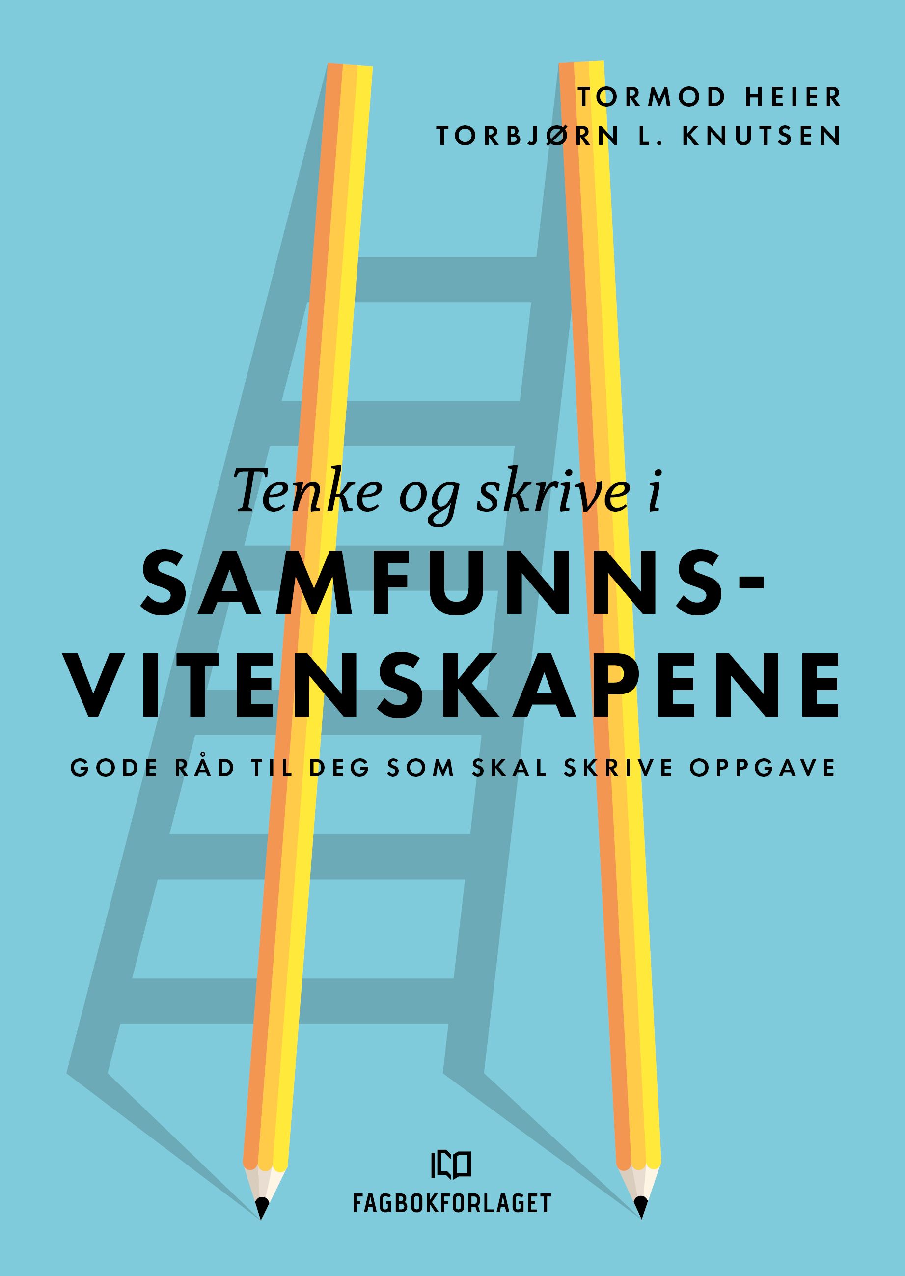 "Tenke og skrive i samfunnsvitenskapene - gode råd til deg som skal skrive oppgave" av Tormod Heier
