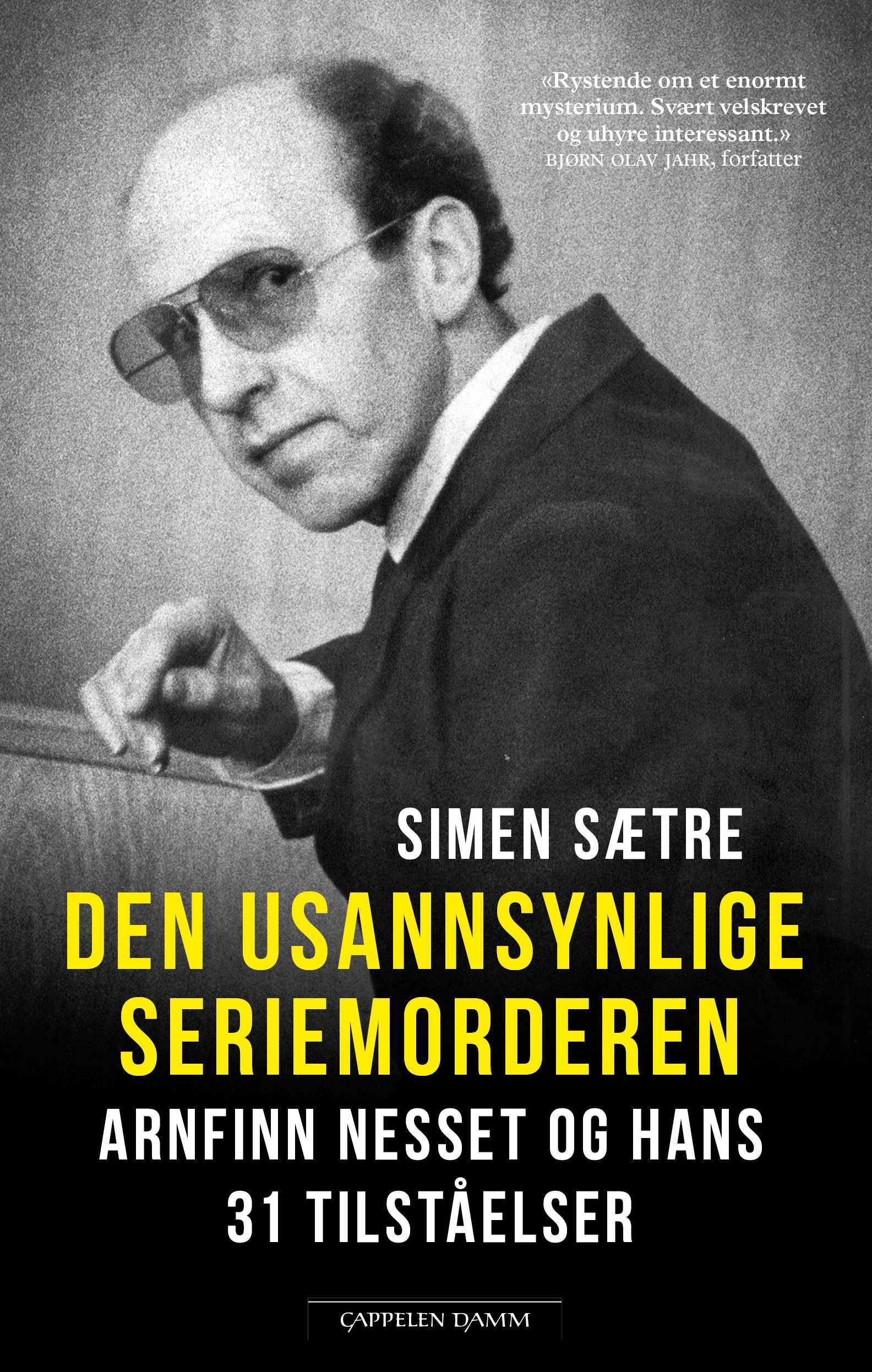 "Den usannsynlige seriemorderen - Arnfinn Nesset og hans 31 tilståelser" av Simen Sætre