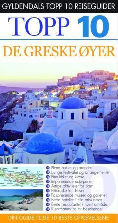 "Greske øyer - topp 10 : din guide til de 10 beste opplevelsene" av Carole French