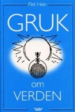 "Gruk om verden - et utvalg" av Piet Hein