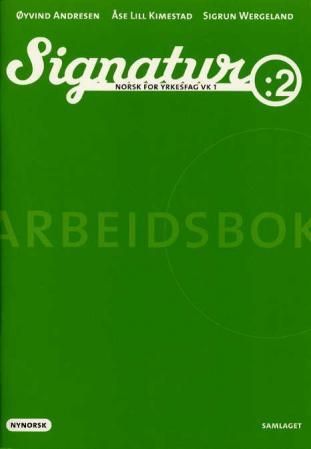 "Signatur 2 - norsk for yrkesfag VK 1 : arbeidsbok" av Øyvind Andresen