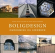 "Boligdesign - omforming og gjenbruk" av Bente Nuth Leland
