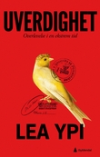 "Uverdighet - overlevelse i en ekstrem tidsalder" av Lea Ypi