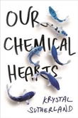 "Our chemical hearts" av Krystal Sutherland