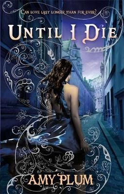 "Until I die" av Amy Plum