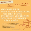 "Gymnaslærer Pedersens beretning om den store politiske vekkelsen som har hjemsøkt vårt land" av Dag Solstad