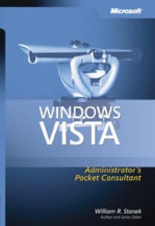 "Windows Vista - administrator's pocket consultant" av William R. Stanek