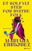 "Et solfylt sted for dystre folk" av Mariana Enriquez