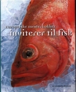 "Europeiske mesterkokker inviterer til fisk" av Gunnar Jerman