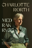 "Med rak rygg - en mors fortelling om sorg og overgrep" av Charlotte Rørth